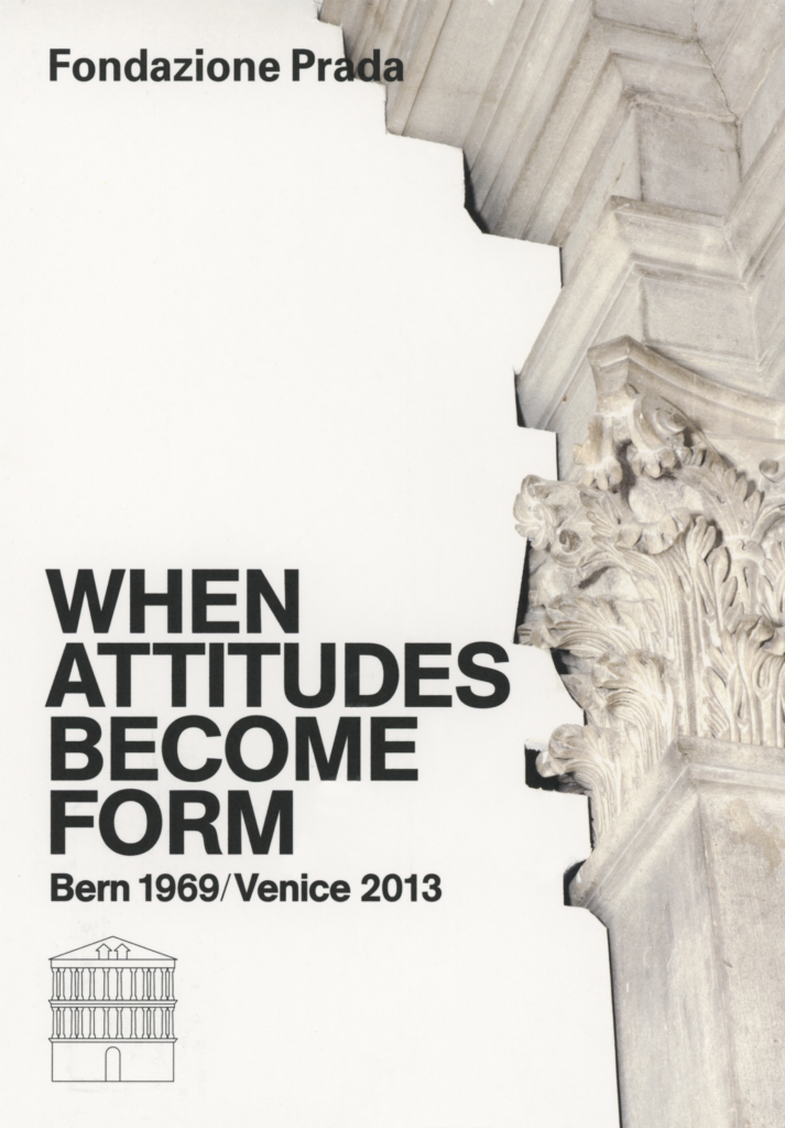 When Attitudes Become Form Bern 1969/Venice 2013 Group Exhibition ...